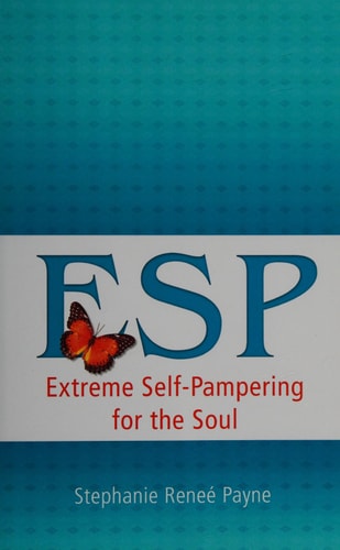 E. S. P. Extreme Self-Pampering for the Soul