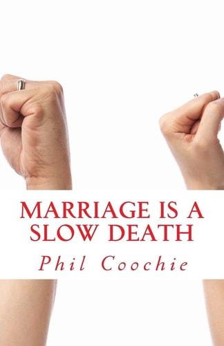 Marriage Is A Slow Death Read This Before Taking The Plunge