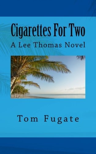 Cigarettes For Two A Lee Thomas Novel