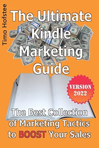 The Ultimate Kindle Marketing Guide The Best Collection of Marketing Tactics to Boost Your Sales