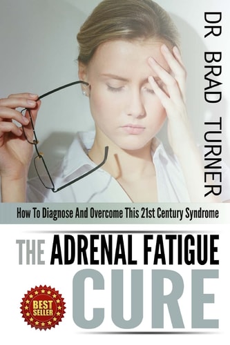 The Adrenal Fatigue Cure How To Diagnose And Overcome This 21st Century Syndrome