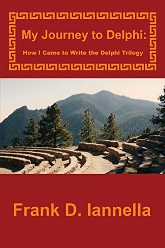 My Journey to Delphi How I Came to Write the Delphi Trilogy