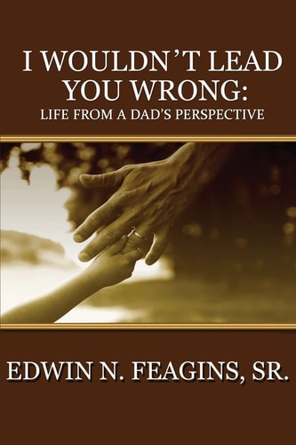 I Wouldn't Lead You Wrong Life From A Dad's Perspective