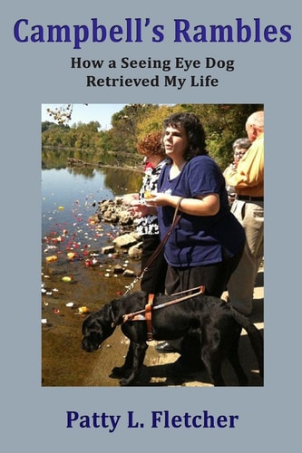 Campbell's Rambles How a Seeing Eye Dog Retrieved My Life