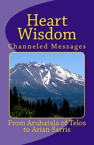 Heart Wisdom Channelings from Aruhatala of Telos