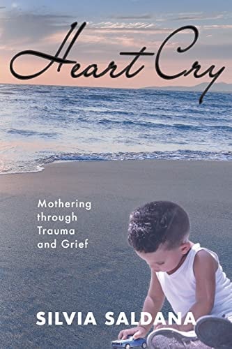Heart Cry Mothering Through Trauma and Grief