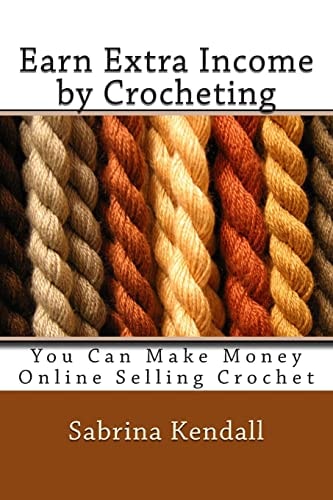 Earn Extra Income by Crocheting You Can Make Money Online Selling Crochet