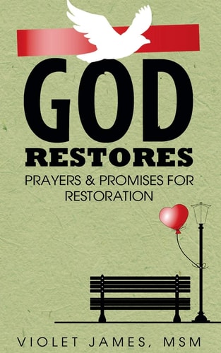 God Restores Prayers & Promises for Restoration
