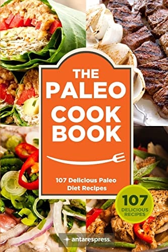 Paleo Cookbook 107 Delicious Paleo Diet Recipes