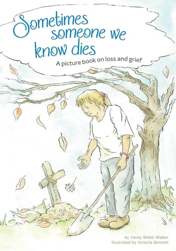 Sometimes Someone We Know Dies A Picture Book on Loss and Grief