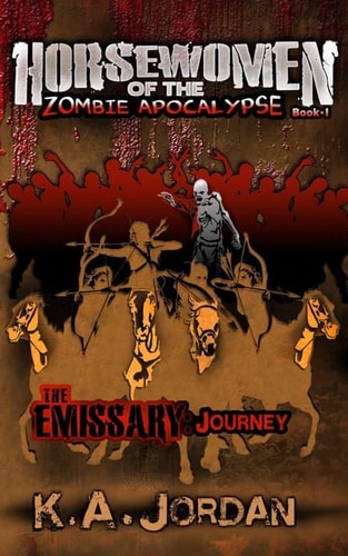 The Emissary: Journey Horsewomen of the Zombie Apocalypse