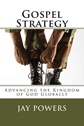Gospel Strategy Advancing the Kingdom of God Globally