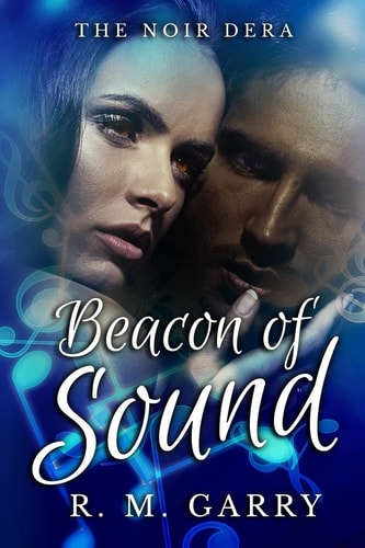 Beacon of Sound Book 1 of The Noir Dera