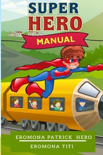Super Hero Manual Everyday Life of a Super Hero