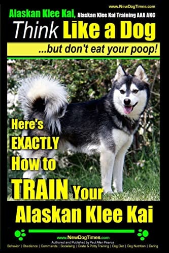 Alaskan Klee Kai, Alaskan Klee Kai Training AAA AKC Think Like a Dog, But Don't Eat Your Poop! Alaskan Klee Kai Breed Expert Training: Here's EXACTLY How To TRAIN Your Alaskan Klee Kai