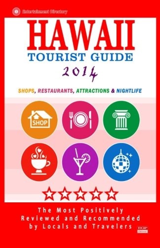Hawaii Tourist Guide Shops, Restaurants, Attractions and Nightlife in Hawaii (New Tourist Guide)
