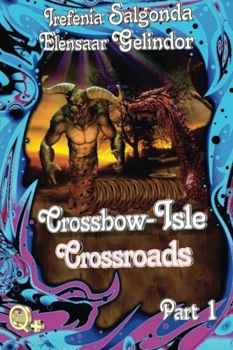 Crossbow-Isle Volume 4 - Crossroads - Part 1 Crossroads Part 1