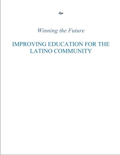 Winning the Future Improving Education for the Latino Community
