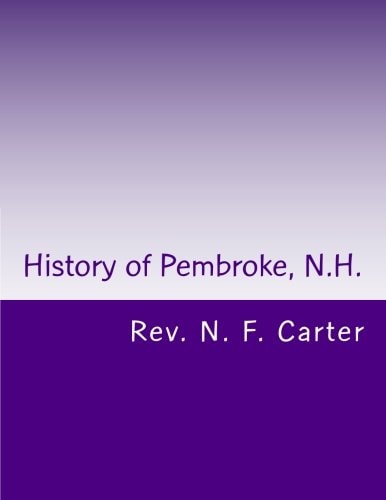 History of Pembroke, N. H. Genealogy's 1730-1895