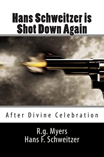 Hans Schweitzer Is Shot Down Again (after Our Divine Celebration)