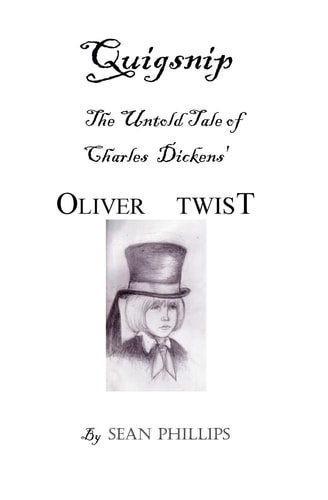 Quigsnip The Untold Tale of Charles Dickens' Oliver Twist