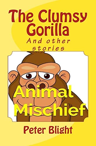 The Clumsy Gorrila And Other Stories