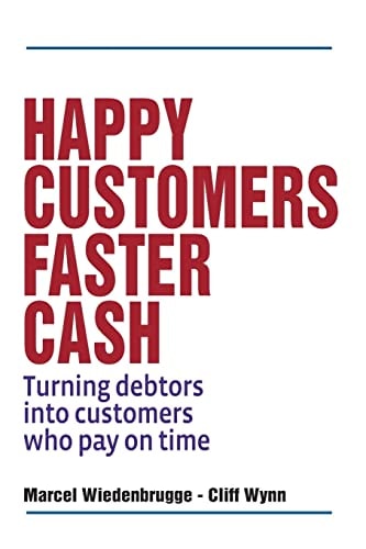 Happy Customers Faster Cash Turning Debtors Into Customers Who Pay on Time