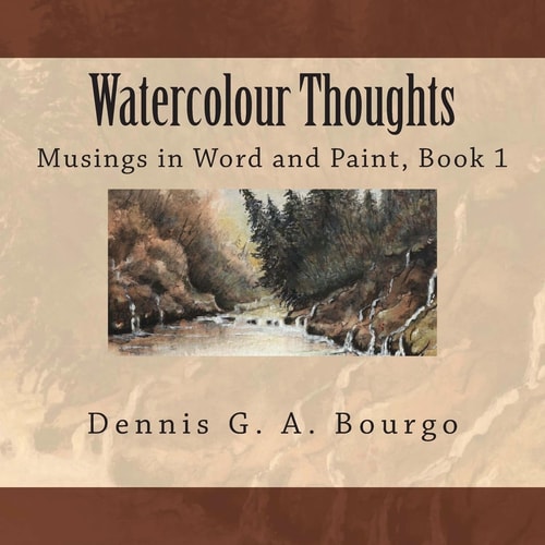 Watercolour Thoughts Musings in Word and Paint, Book 1