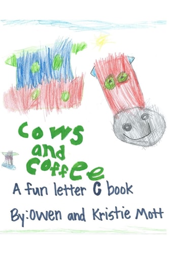 Cows and Coffee A Fun Letter C Book