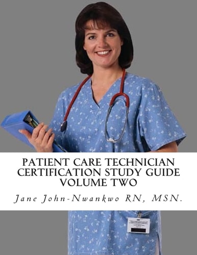 Patient Care Technician Certification Study Guide Volume Two
