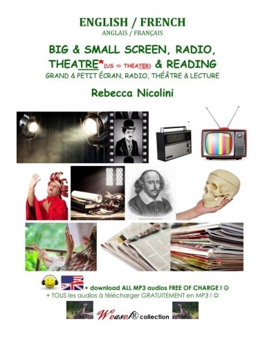 English / French : the Big and Small Screen, Theater(US)/-Tre(UK) and Reading Black and White Version