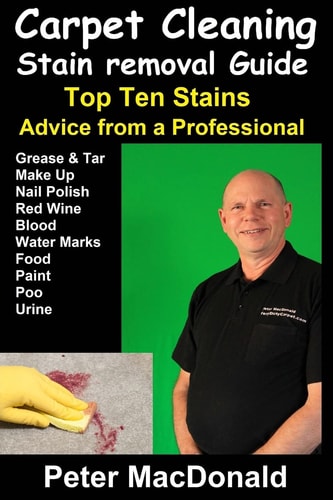 Carpet Cleaning Stain Removal Guide Top Ten Stains, Advice From a Professional