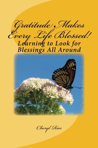 Gratitude Makes Every Life Blessed! Learning to Look for Blessings All Around