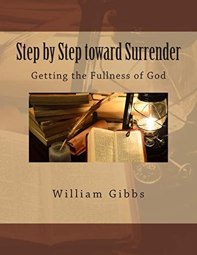 Step by Step Toward Surrender Getting the Fullness of God