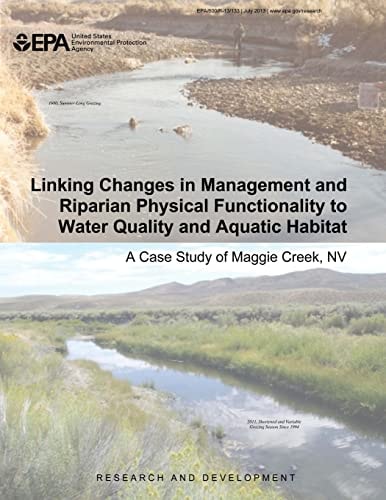 Linking Changes in Management and Riparian Physical Functionality to Water Quality and Aquatic Habitat A Case Study of Maggie Creek, NV