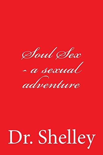Soul Sex - a Sexual Adventure