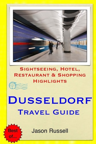 Dusseldorf Travel Guide Sightseeing, Hotel, Restaurant & Shopping Highlights