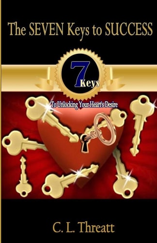 The Seven Keys to SUCCESS4a 7 Keys to Unlocking Your Heart's Desire