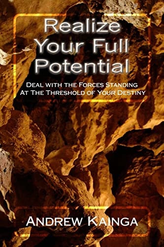 Realize Your Full Potential Deal with the Forces Standing At The Threshold of Your Destiny