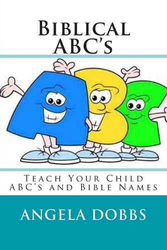 Biblical ABC's Teach Your Child ABC's and Bible Names