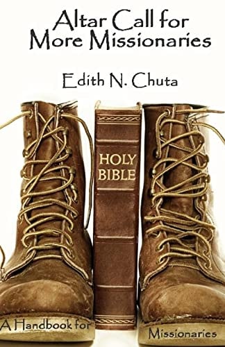 Altar Call for More Missionaries A Handbook for Missionaries