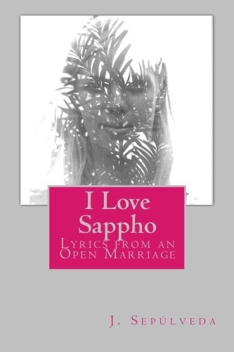 I Love Sappho Lyrics from an Open Marriage