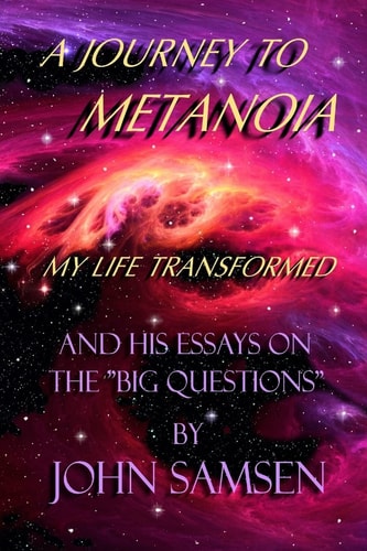 A Journey to Metanoia My Life Transformed