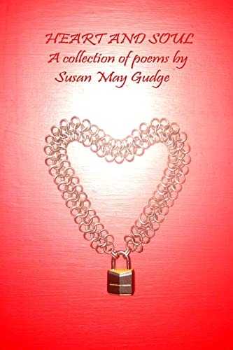 Heart and Soul A Collection of Poems by Susan May Gudge