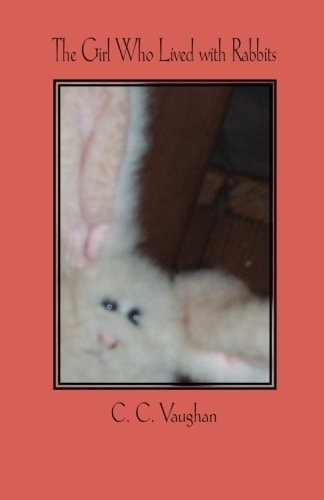 The Girl Who Lived with Rabbits A Novel