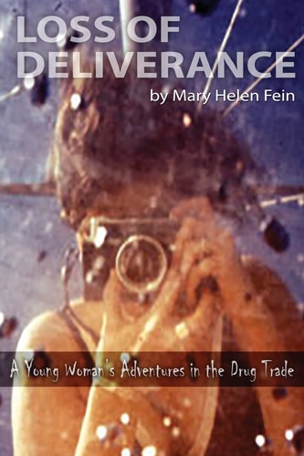 Loss of Deliverance A Young Woman's Adventures in the Drug Trade