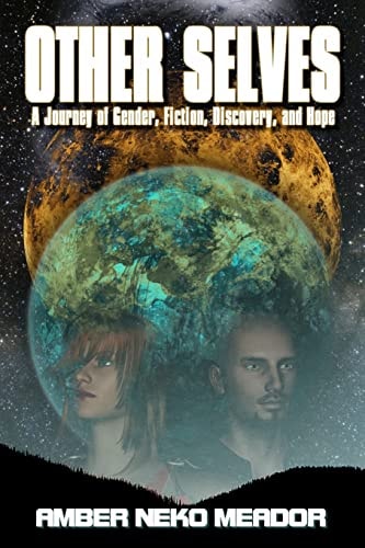 Other Selves A Journey of Gender, Fiction, Discovery, and Hope