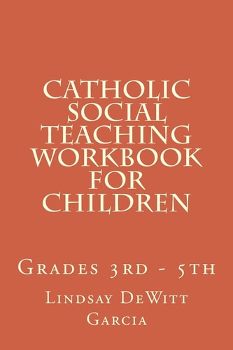 Catholic Social Teaching Workbook for Children Grades 3rd - 5th