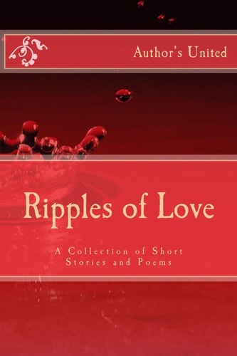 Ripples of Love A Collection of Short Stories and Poems