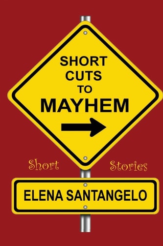Short Cuts to Mayhem Short Stories